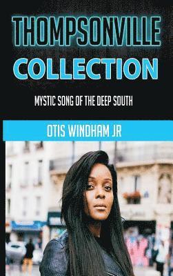 Otis Windham - Thompsonville Collection: Mystic Song of the Deep South, Inbunden