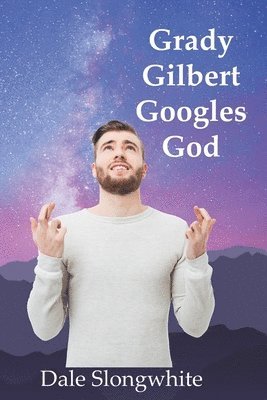 Grady Gilbert Googles God 1