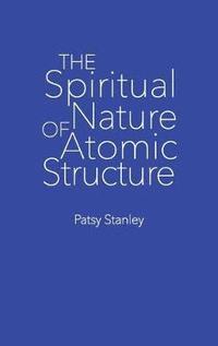 bokomslag Spiritual Nature of Atomic Structure