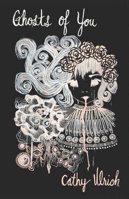 Cathy Ulrich - Ghosts of You, Häftad