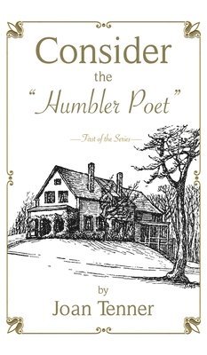 Joan Tenner - Consider the "Humbler Poet", Inbunden