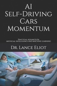 bokomslag AI Self-Driving Cars Momentum: Practical Advances In Artificial Intelligence