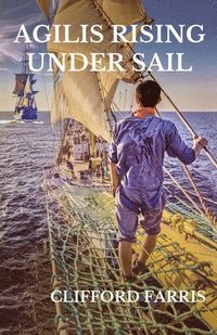 bokomslag Agilis Rising Under Sail: Richard Porter in the Age of Sail