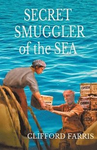 bokomslag Secret Smuggler of the Sea