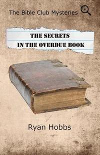 bokomslag The Bible Club Mysteries: The Secrets in the Overdue Book
