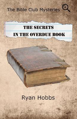 bokomslag The Bible Club Mysteries: The Secrets in the Overdue Book