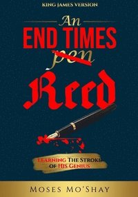 bokomslag An End Times Pen Reed: Learning the Stroke of His Genius