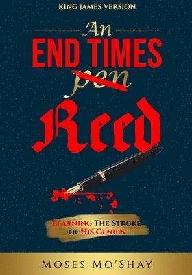 bokomslag An End Times Pen Reed: Learning the Stroke of His Genius