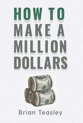 bokomslag How to Make a Million Dollars