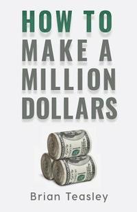 bokomslag How to Make a Million Dollars