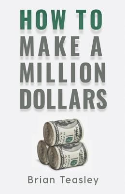 How to Make a Million Dollars 1