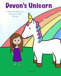 bokomslag Devon's Unicorn: A Story Inspired by a Four-year-old's Dream