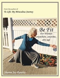 bokomslag Be Fit: For Women anywhere, any time, any age