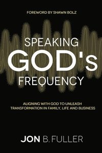 bokomslag Speaking God's Frequency