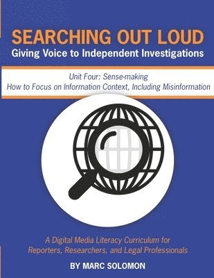 bokomslag Searching Out Loud - Unit Four: Sense-making -- How to Focus on Context, Including Misinformation