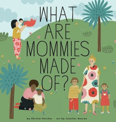 What Are Mommies Made Of? 1