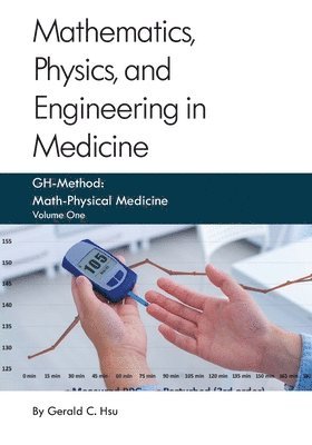 Mathematics, Physics, and Engineering in Medicine 1