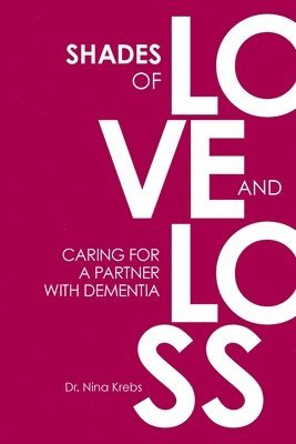Shades of Love and Loss: Caring for a Partner with Dementia 1
