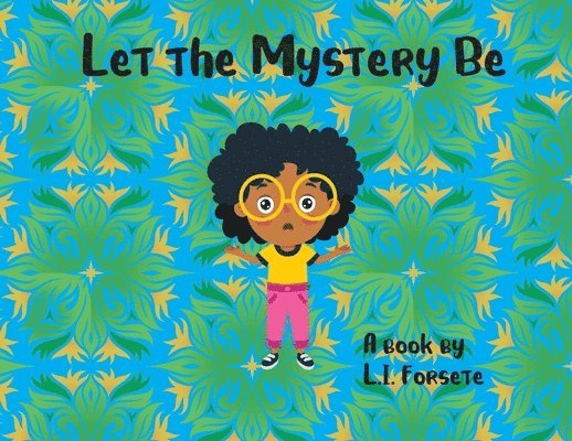 L. I. Forsete - Let the Mystery Be, Häftad