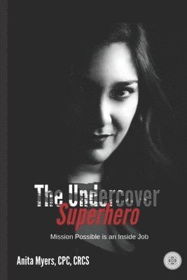 The Undercover Superhero: Mission Possible is an Inside Job 1