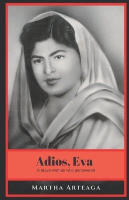 Adios, Eva: A brave woman who persevered 1
