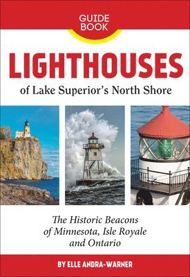 Elle Andra-Warner - Lighthouses of Lake Superior's North Shore, Häftad