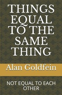 bokomslag Things Equal to the Same Thing: Not Equal to Each Other