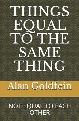 Things Equal to the Same Thing: Not Equal to Each Other 1