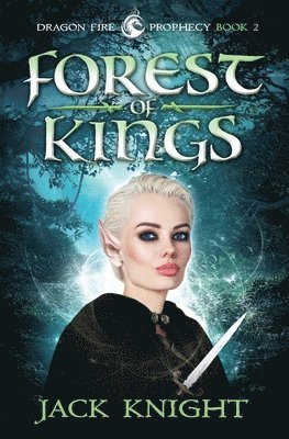 Jack Knight - Forest of Kings (Dragon Fire Prophecy Book 2), Häftad