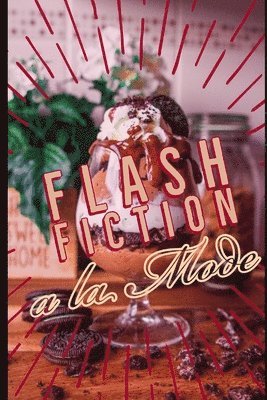 Flash Fiction a la Mode 1