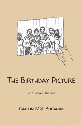 Caitlin M S Buxbaum - Birthday Picture, Häftad