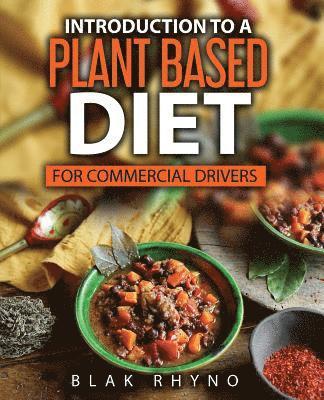 Blak Rhyno - Introduction To A Plant Based Diet: For Commercial Drivers, Häftad