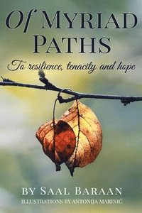bokomslag Of Myriad Paths: To resilience, tenacity and hope