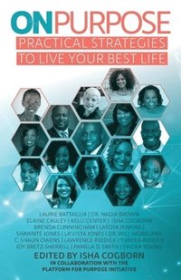 bokomslag On Purpose: Practical Strategies to Live Your Best Life
