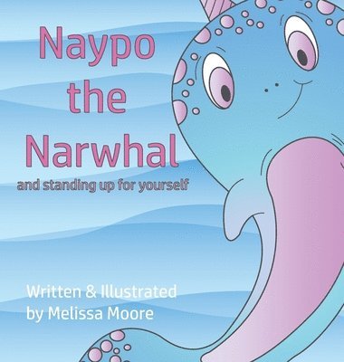 bokomslag Naypo the Narwhal: and standing up for yourself
