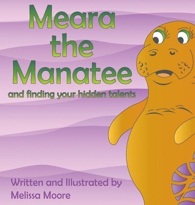 Meara the Manatee and finding your hidden talent 1