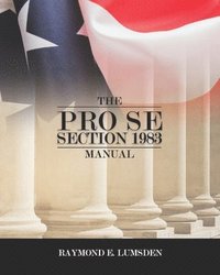 bokomslag The Pro Se Section 1983 Manual