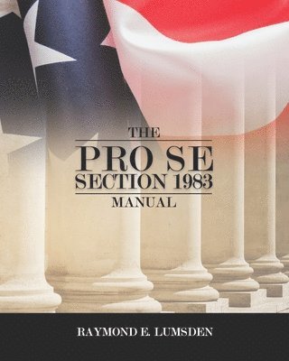 The Pro Se Section 1983 Manual 1