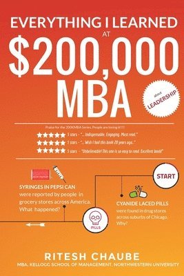 bokomslag Everything I learned at $200,000 MBA about Leadership: Hostage negotiators, cyanide in Tylenol pills, needle syringes in Pepsi soda cans