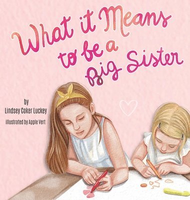 Lindsey Coker Luckey - What it Means to be a Big Sister, Inbunden