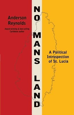 bokomslag No Man's Land: A Political Introspection of St. Lucia