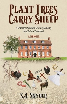 S A Snyder, S. A. Snyder - Plant Trees, Carry Sheep, Häftad