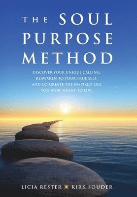 Licia Rester, Kirk Souder - Soul Purpose Method, Inbunden