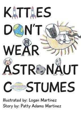 Kitties Don't Wear Astronaut Costumes 1