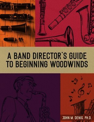 Band Director's Guide to Beginning Woodwinds