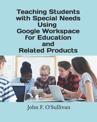bokomslag Teaching Students with Special Needs Using Google Workspace for Education and Related Products