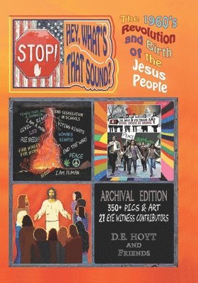 Stop! Hey, What's That Sound?: The 1960's Revolution and Birth of the Jesus People 1