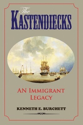 bokomslag The Kastendiecks: An Immigrant Legacy