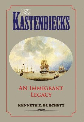 The Kastendiecks: An Immigrant Legacy 1