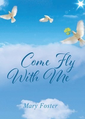 Mary Foster - Come Fly With Me, Häftad